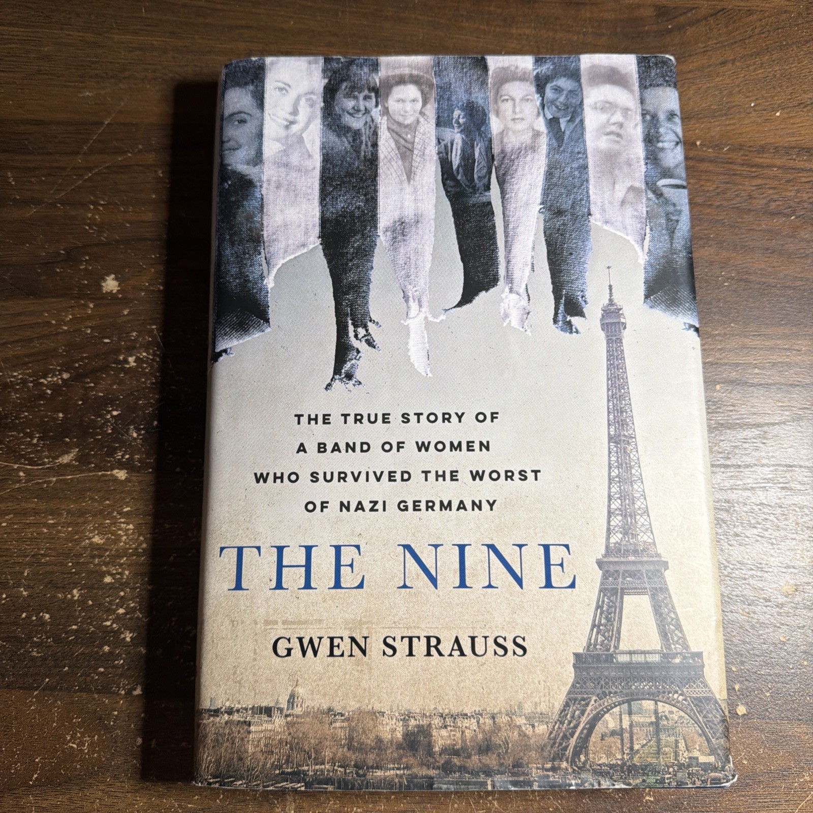 Nine : The True Story of a Band of Women Who Survived the Worst of Nazi Germany