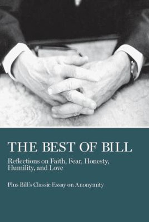 The Best of Bill : Reflections on Faith, Fear, Honesty, Humility,
