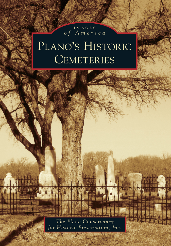 Plano’s Historic Cemeteries, Texas, Images of America, Paperback