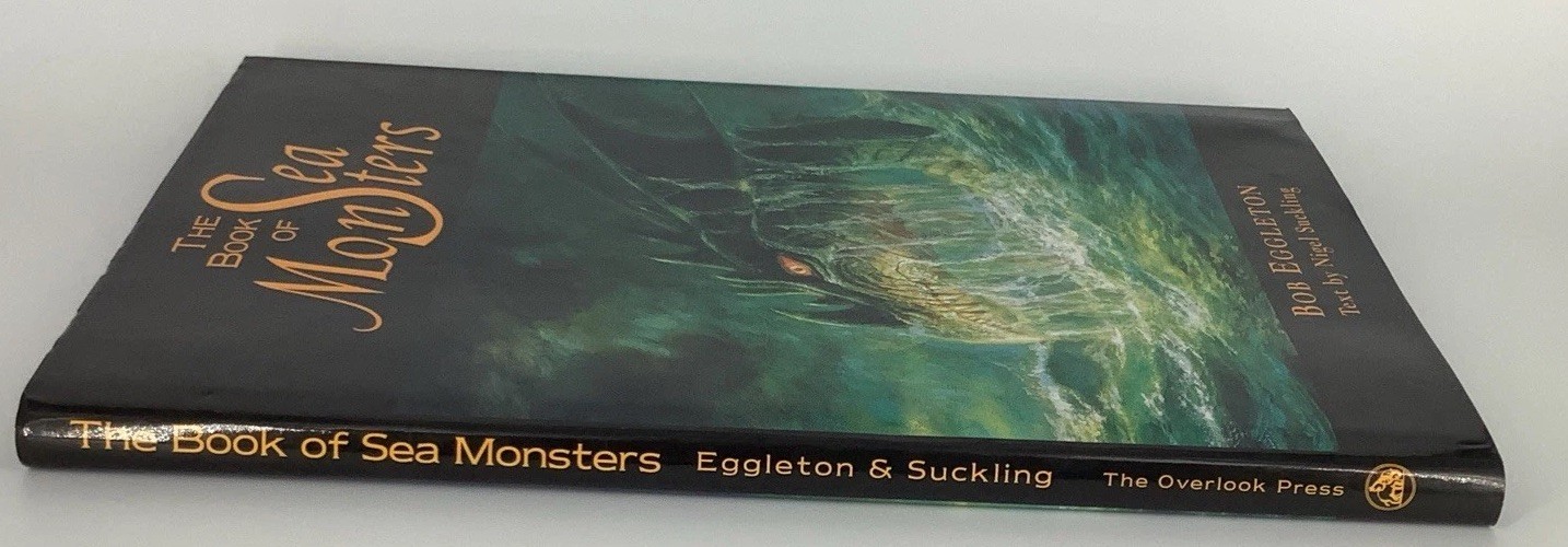 THE BOOK OF SEA MONSTERS By Nigel Suckling & Bob Eggleton 1st Edition Hardcover