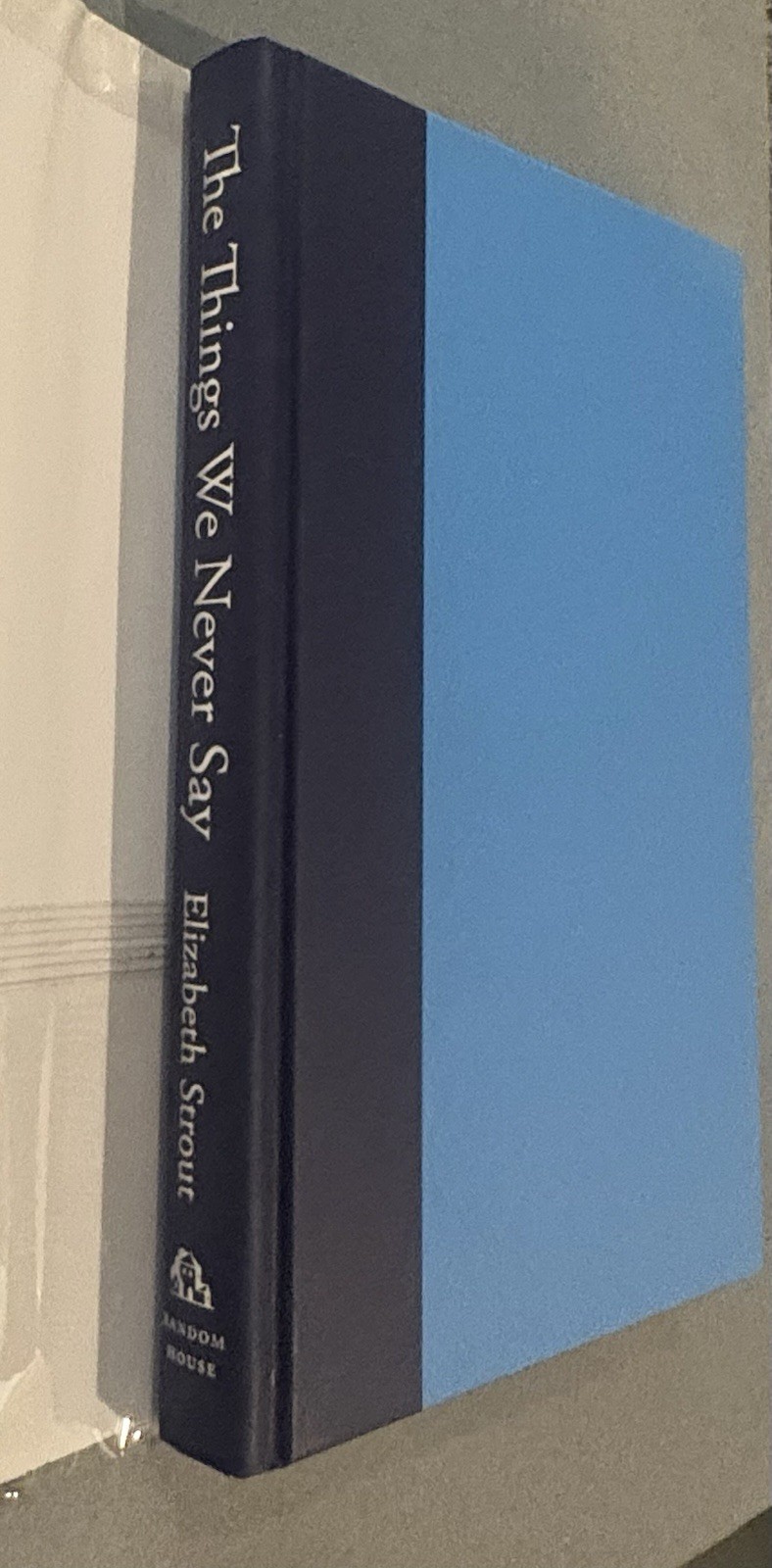 The Things We Never Say by Elizabeth Strout SIGNED ON TITLE 1st/1st