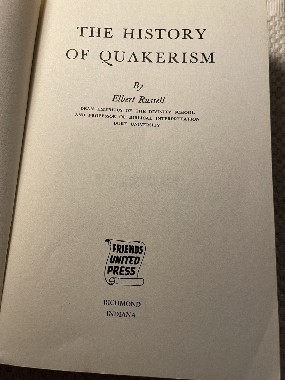 History of Quakerism 1979 Elbert Russell See Photos. Some Markings On Few Pages