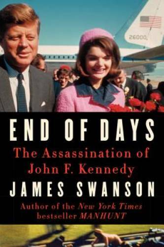 End of Days: The Assassination of John F. Kennedy – Hardcover – GOOD
