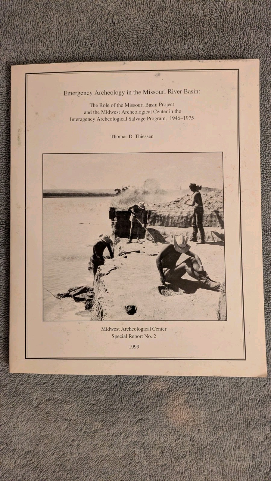 EMERGENCY ARCHEOLOGY IN THE MISSOURI RIVER BASIN, 1946-1975, PB, 1999, 108 Pages