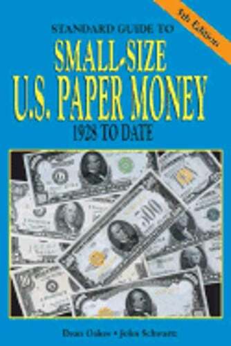 Standard Guide to Small Size U.S. Paper Money by Dean Oakes: Used