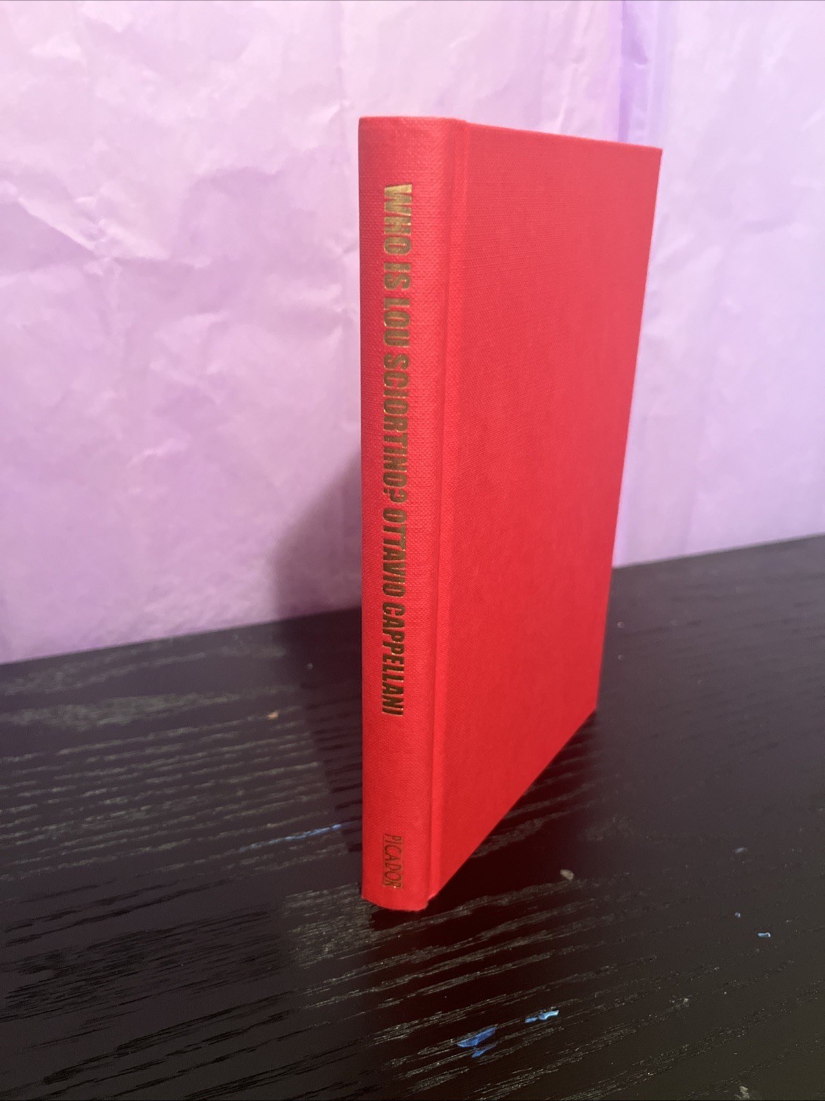 WHO IS LOU SCIORTINO By Ottavio. Cappellani (1st Ed, Great Britain, Picador 2007