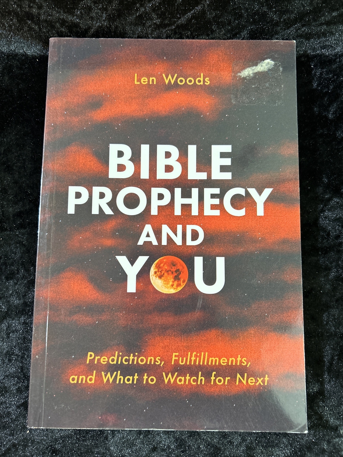 Bible Prophecy and You – Len Woods – 2019 paperback