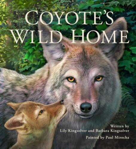 Coyotes Wild Home – Hardcover By Kingsolver, Barbara – GOOD