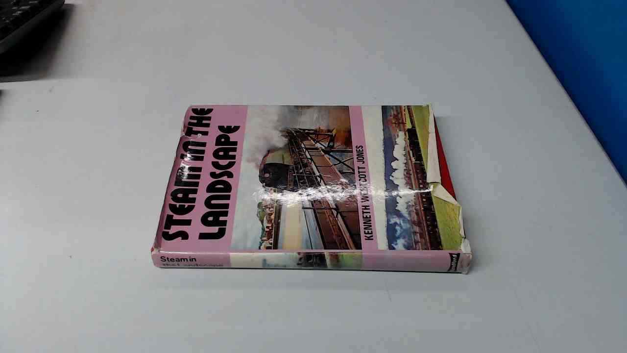 Steam in the Landscape, Jones, Kenneth Westcott, Blandford Press,
