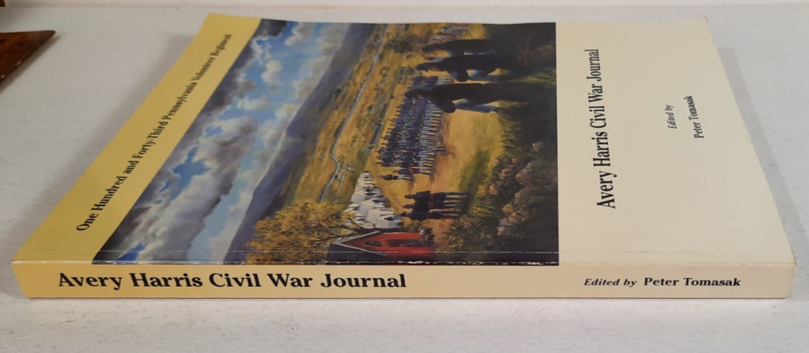 Avery Harris Civil War Journal by Peter Tomasak 143rd PA Regiment Signed 1st Ed.