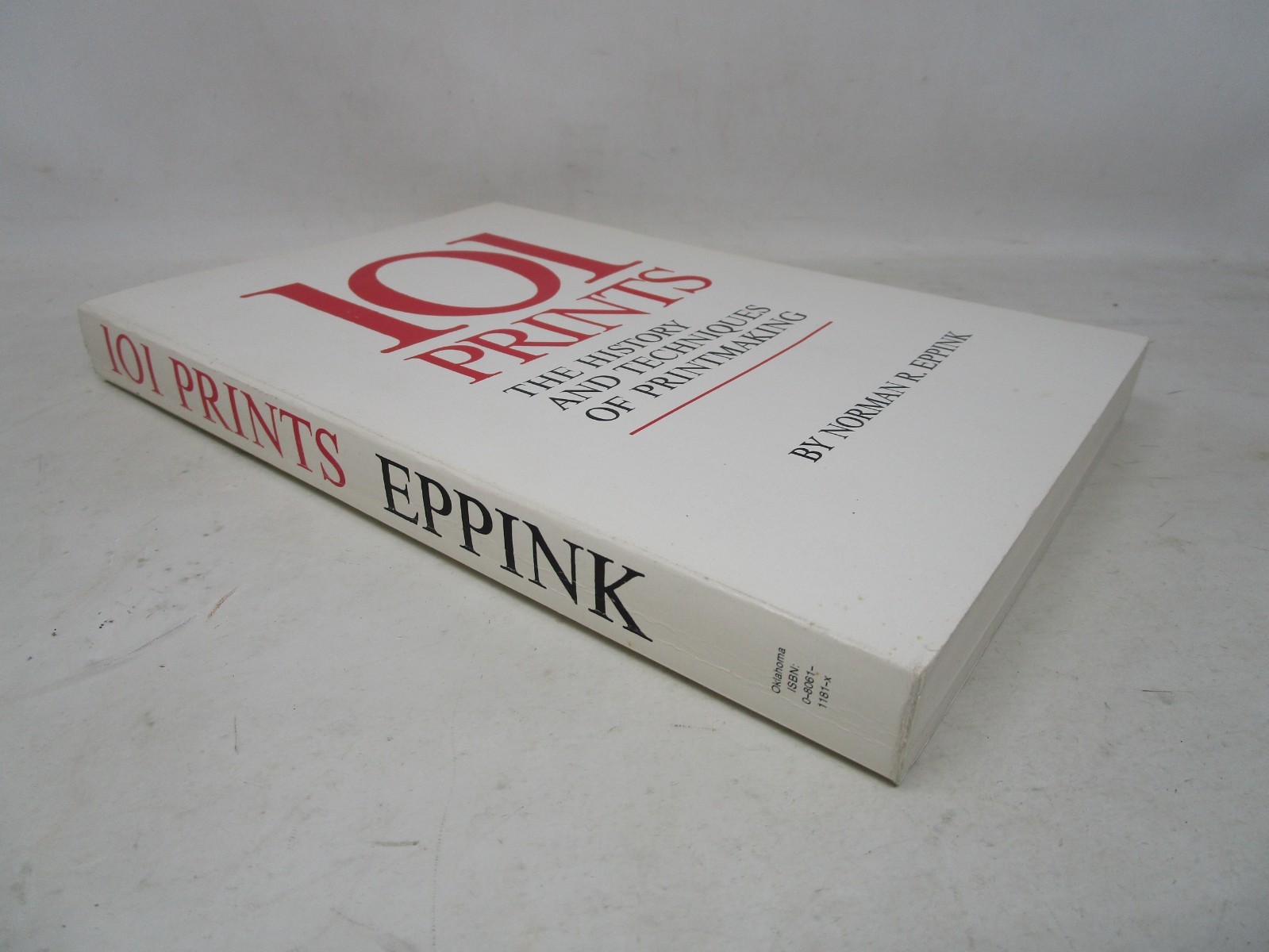 101 Prints The History and Techniques of Printmaking by Norman R. Eppink 1971
