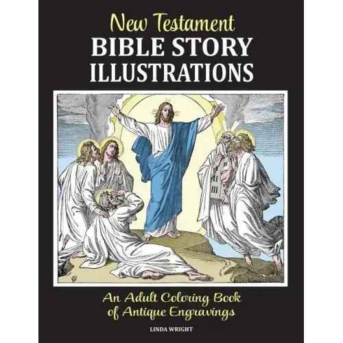 New Testament Bible Story Illustrations: An Adult Coloring Book of Antique