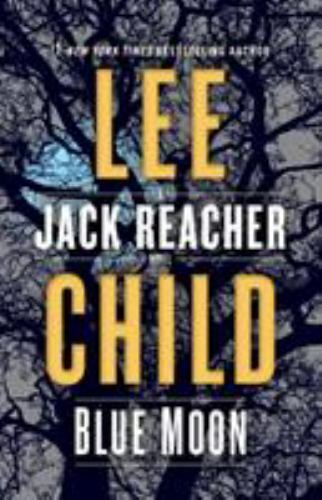 Jack Reacher Ser.: Blue Moon : A Jack Reacher Novel by Lee Child (2019,…