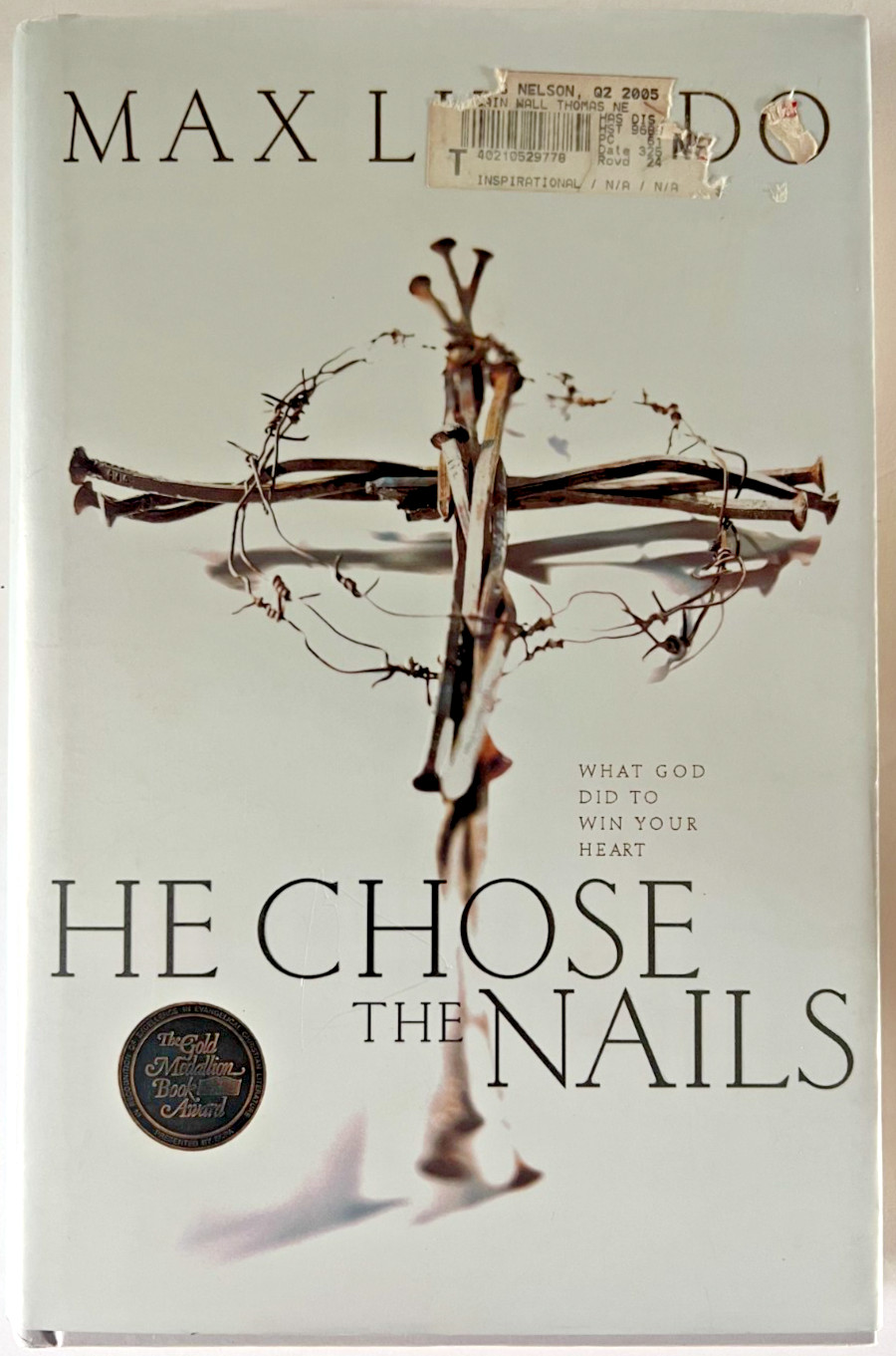Max Lucado Lot Of 5 HC Books: Nails-Fearless-Thirsty-Traveling Light-Common Life