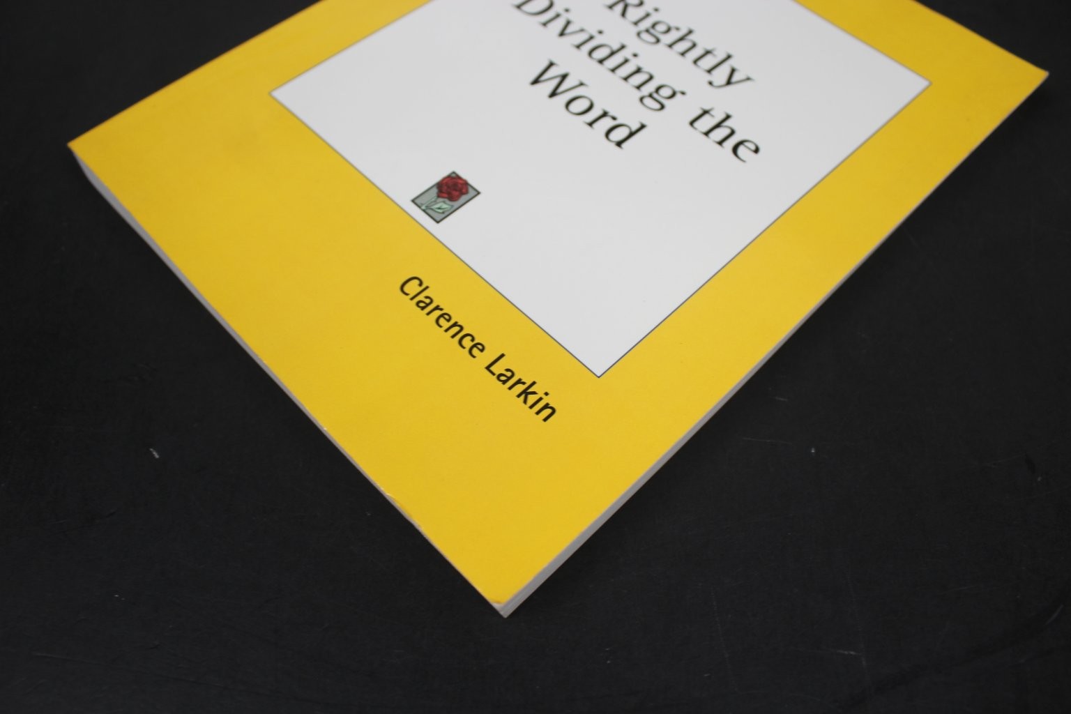 Rightly Dividing Word Clarence Larkin Kessinger Publishing Theology Biblical