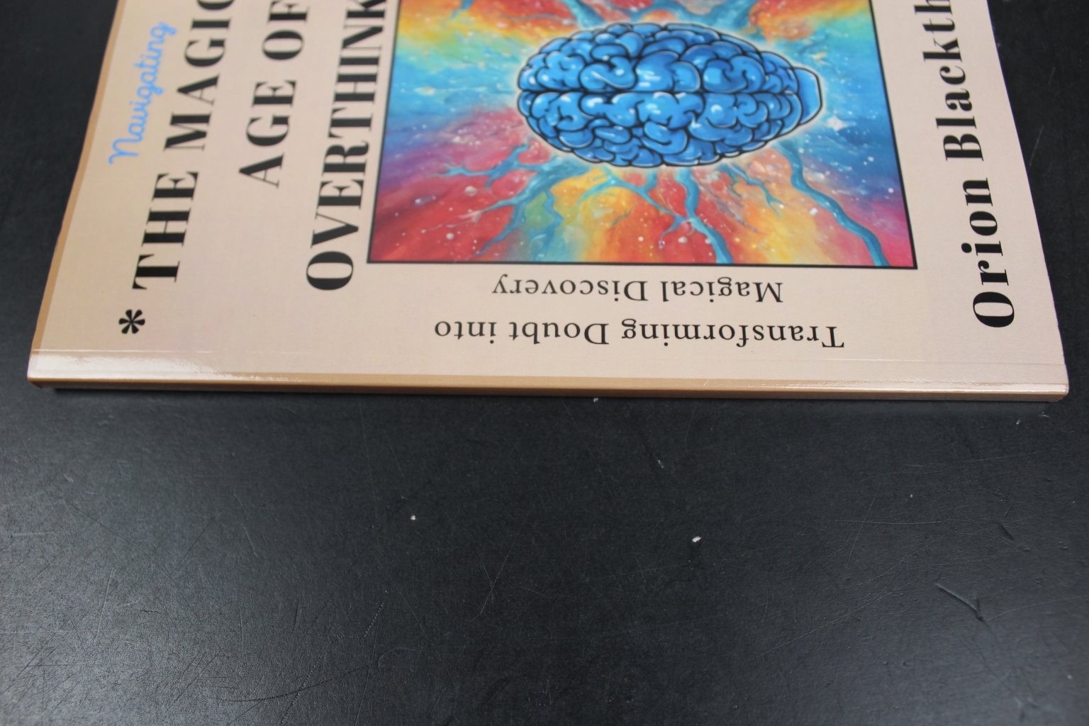 Navigating The Magical Age of Overthinking Orion Blackthorne 2023 Self-Help