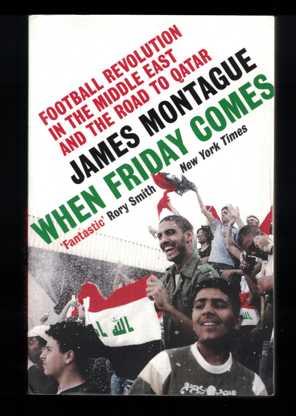 „When Friday Comes“ by James Montague 2022 Ebury Press PB Football Revolution