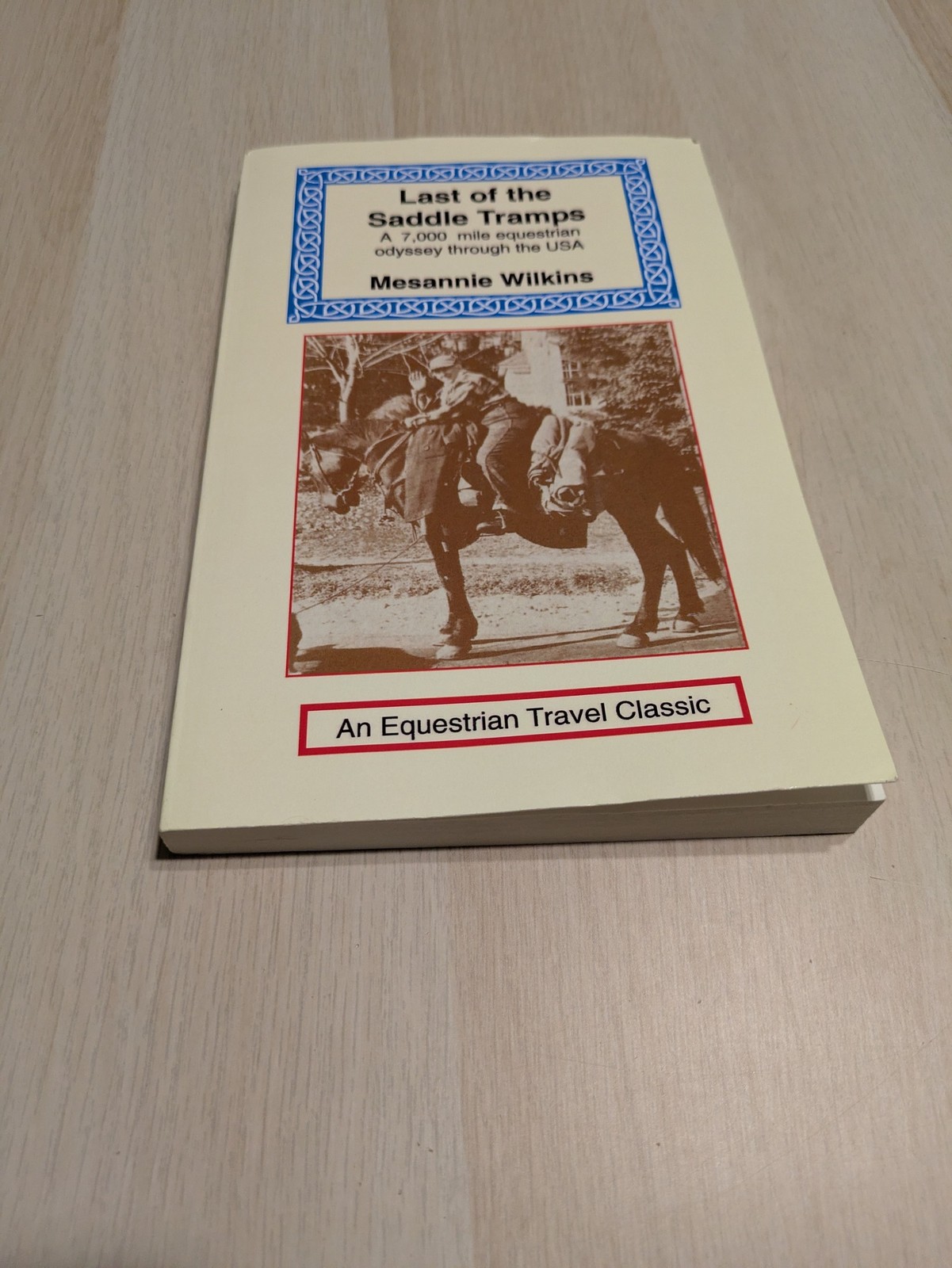 Last Of The Saddle Tramps By Mesannie Wilkins 2001 Softcover