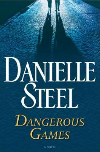Dangerous Games: A Novel – Hardcover By Steel, Danielle – GOOD