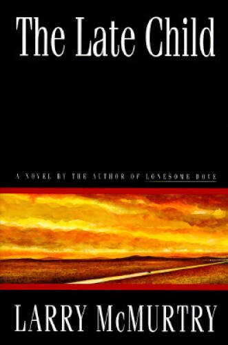 Late Child – Hardcover By McMurtry, Larry – GOOD