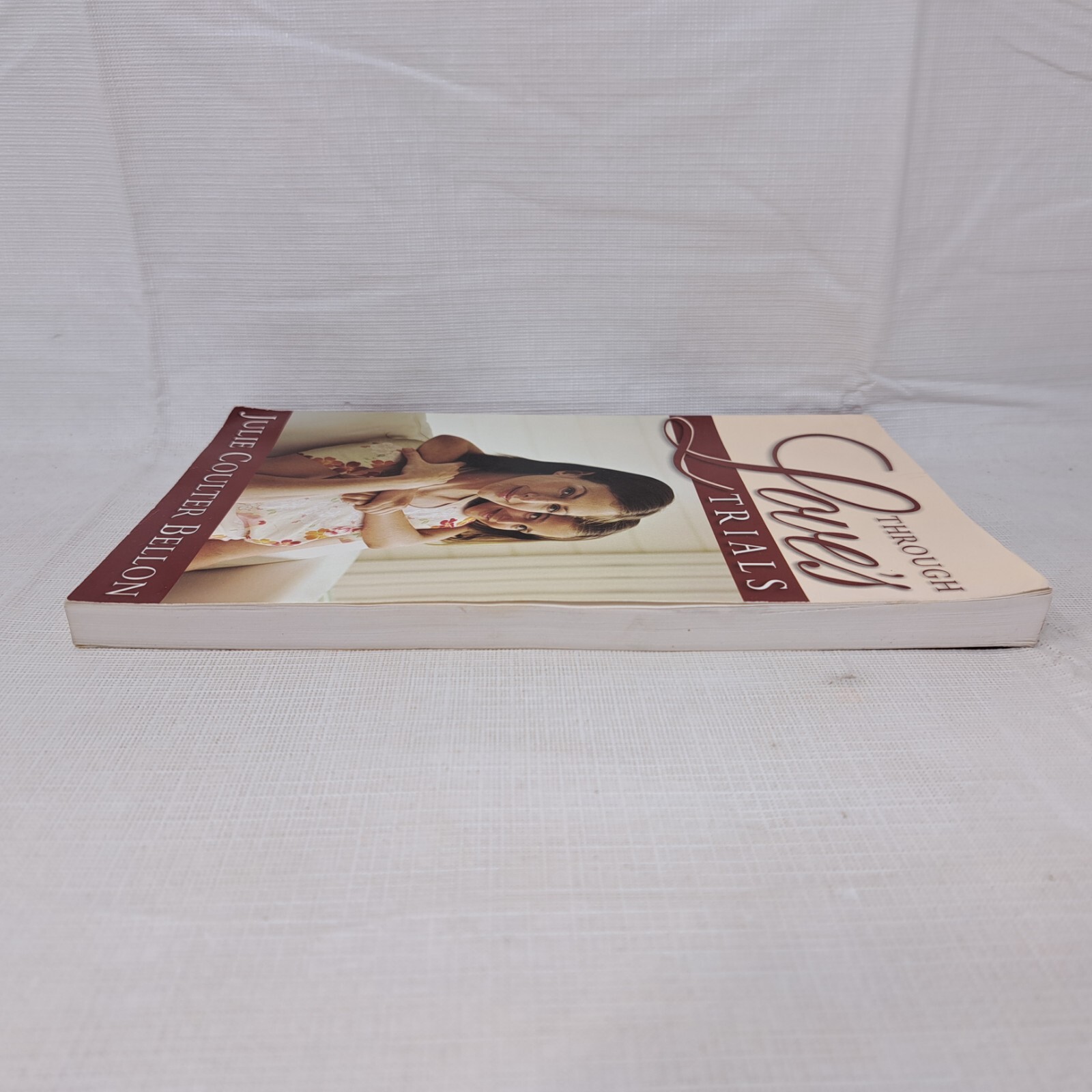 Through Love’s Trials by Julie Coulter Bellon Signed