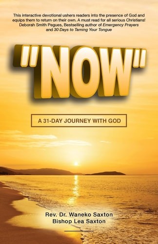 Now: A 31-Day Journey with God, Saxton, REV Dr Waneko,Saxton, Bishop Lea, New Bo