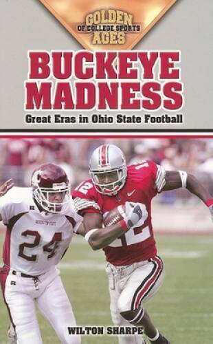 Buckeye Madness: Great Eras in Ohio State Football (Golden Ages of Colleg – GOOD