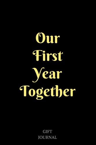 OUR FIRST YEAR TOGETHER: 6 X 9 INCHES, LINED COMPOSITION By Gift Journal **NEW**