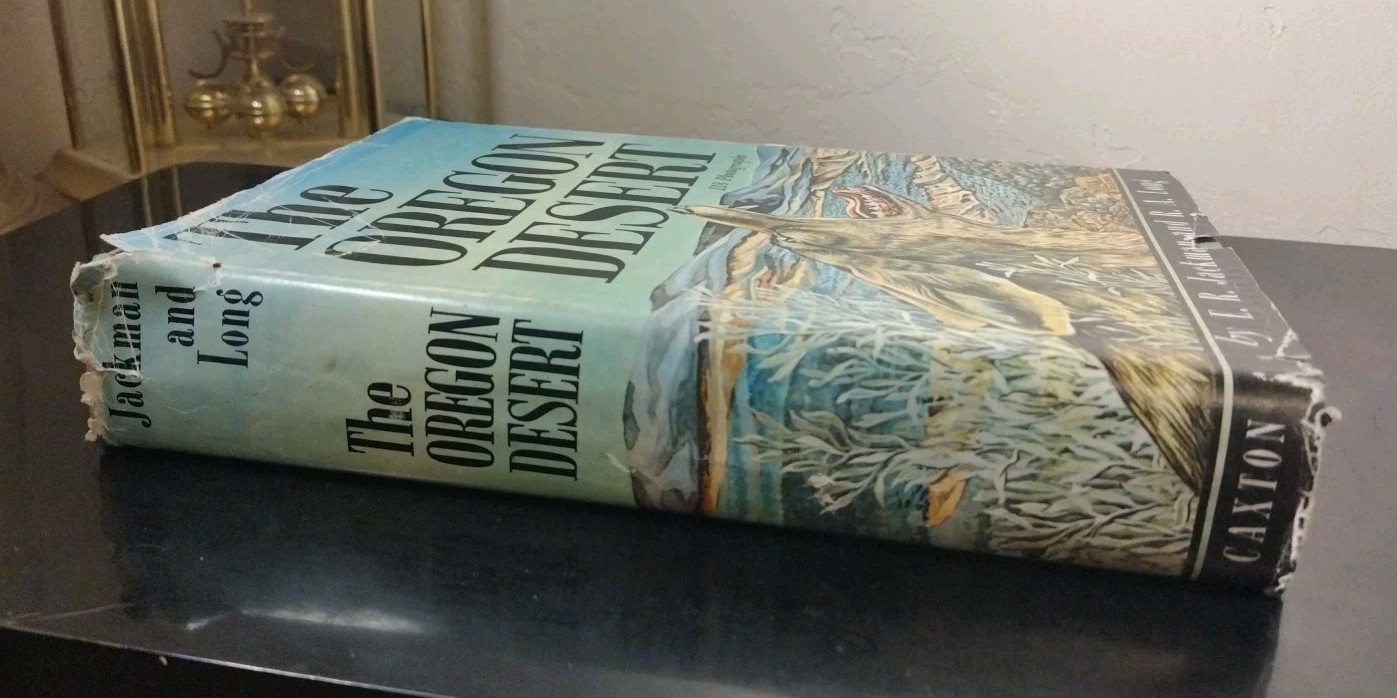 THE OREGON DESERT. E.R. Jackman/R.A. Long. 1969. HCDJ (Scientists & Cowboys)