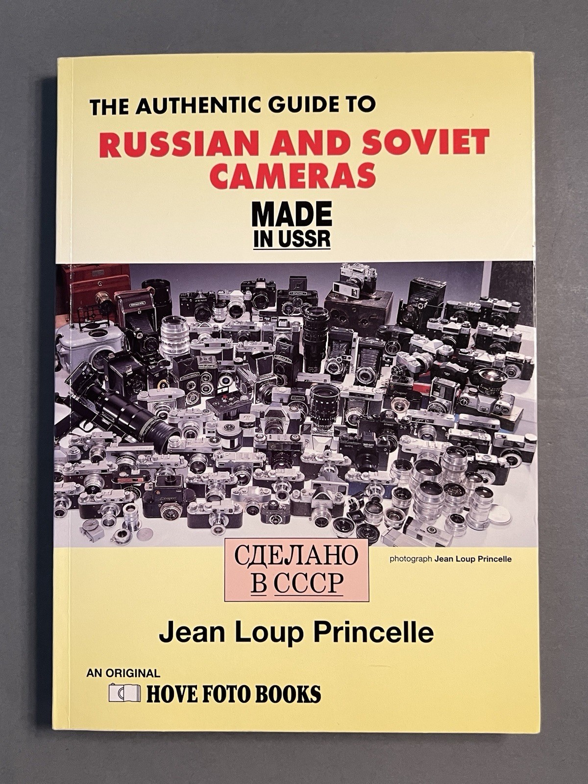 Authentic Guide to 200 RUSSIAN and SOVIET CAMERAS USSR Jean Loup Princelle 1995