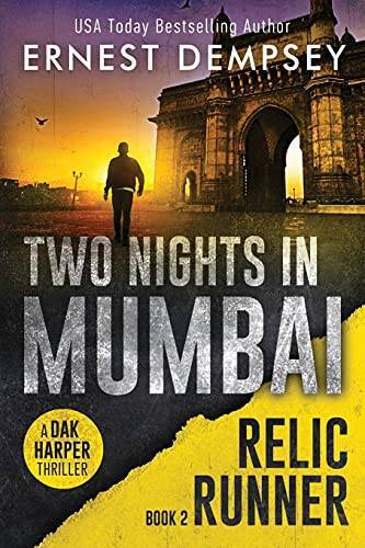 Two Nights In Mumbai: A Dak Harper Thriller (The Relic Runner) – GOOD