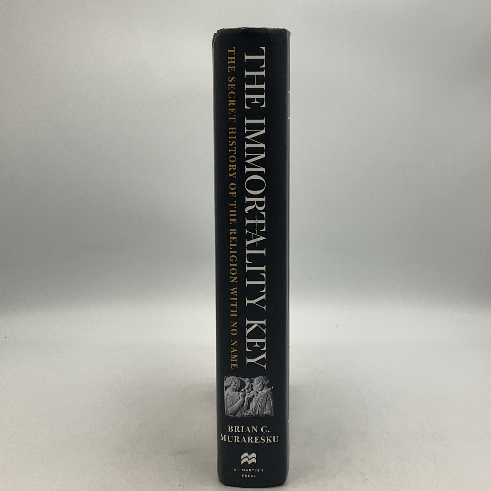 Immortality Key : The Secret History of the Religion with No Name, Brian C, HC