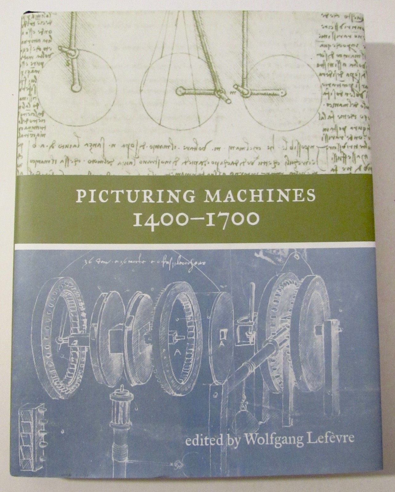 PICTURING MACHINES 1400-1700 Edited by Wolfgang Lefevre VERY GOOD CONDITION 2004