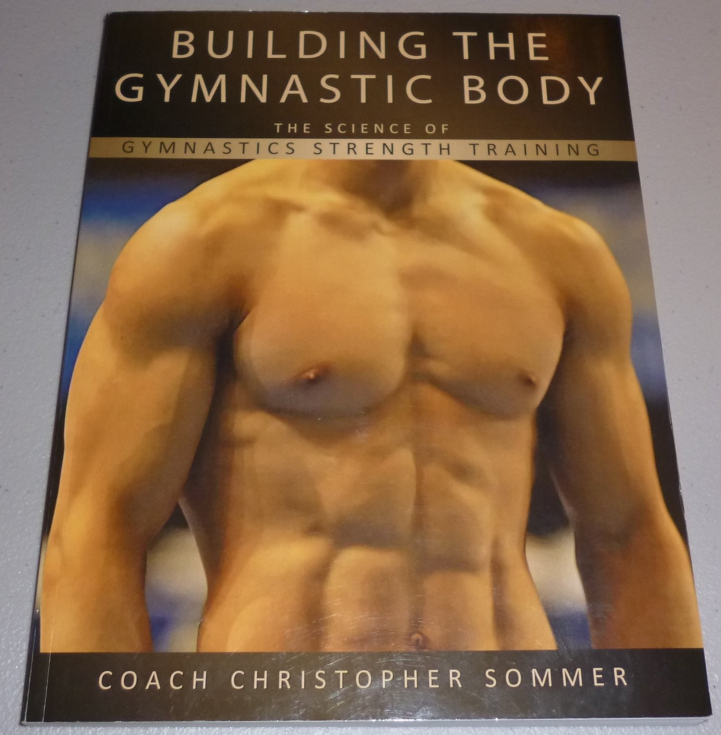 Building the Gymnastic Body: The Science of Gymnastics Strength Training by …