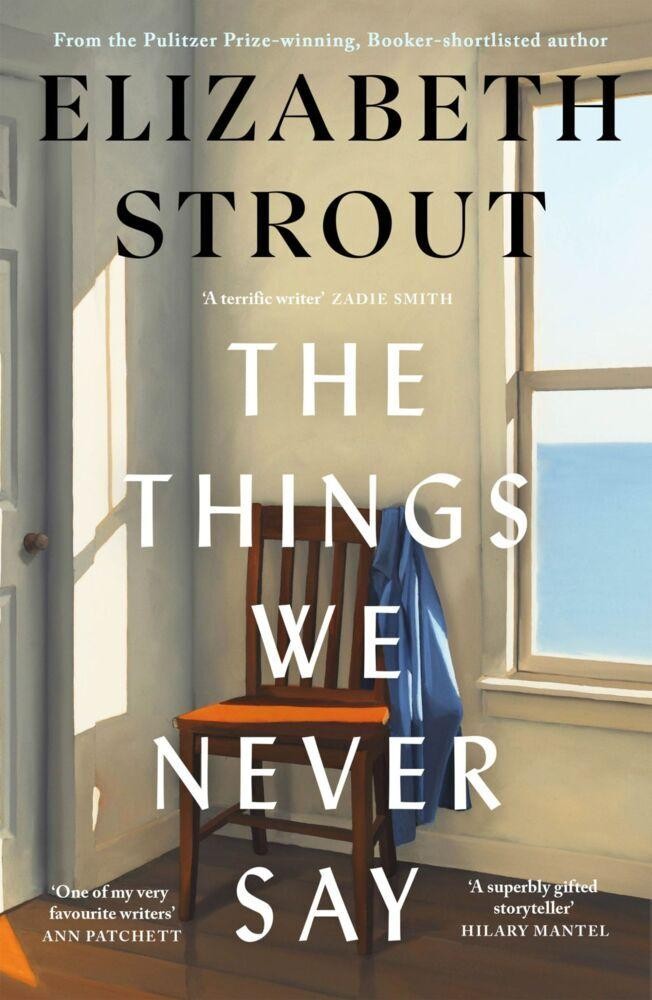 The Things We Never Say Elizabeth Strout