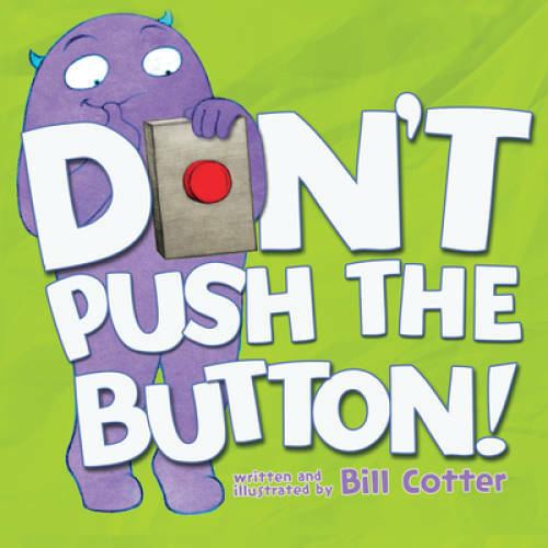 Don’t Push the Button! – Hardcover By Cotter, Bill – GOOD