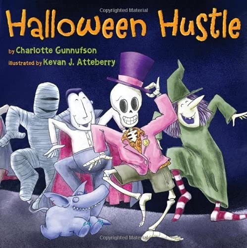 Halloween Hustle – hardcover Gunnufson, Charlotte|Atteberry, Kevan J.