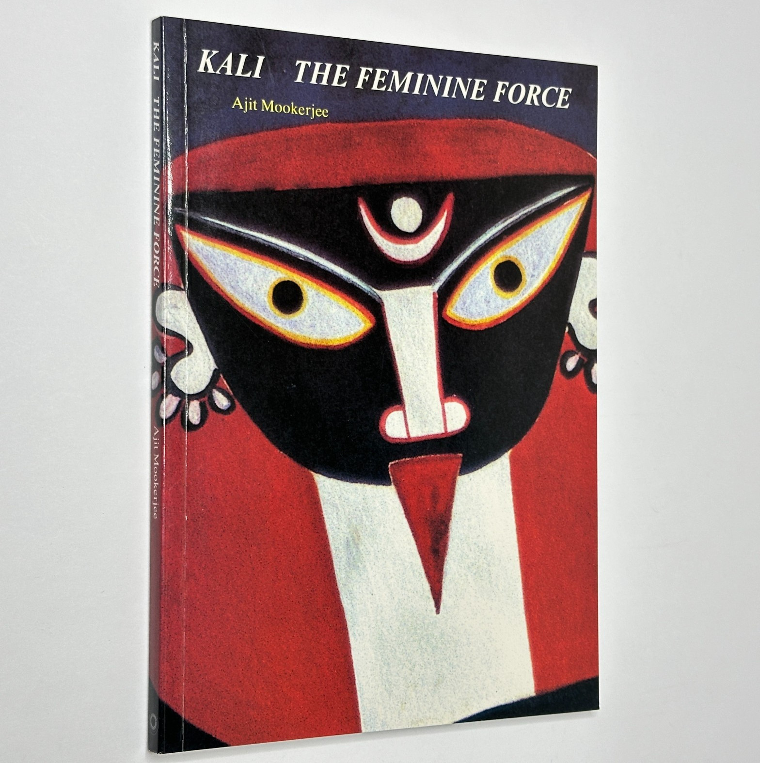 Hindu Goddess Study „Kali: The Feminine Force“ Ajit Mookerjee (1988, PB)
