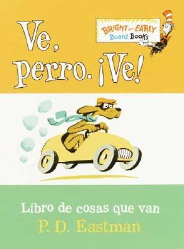 Ve, Perro. Ve!: Go, Dog. Go! (Bright & Early Board Books(TM)) (Spanish E – GOOD