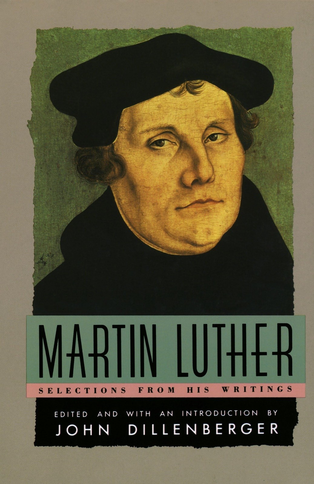 Martin Luther : Selections From His Writings