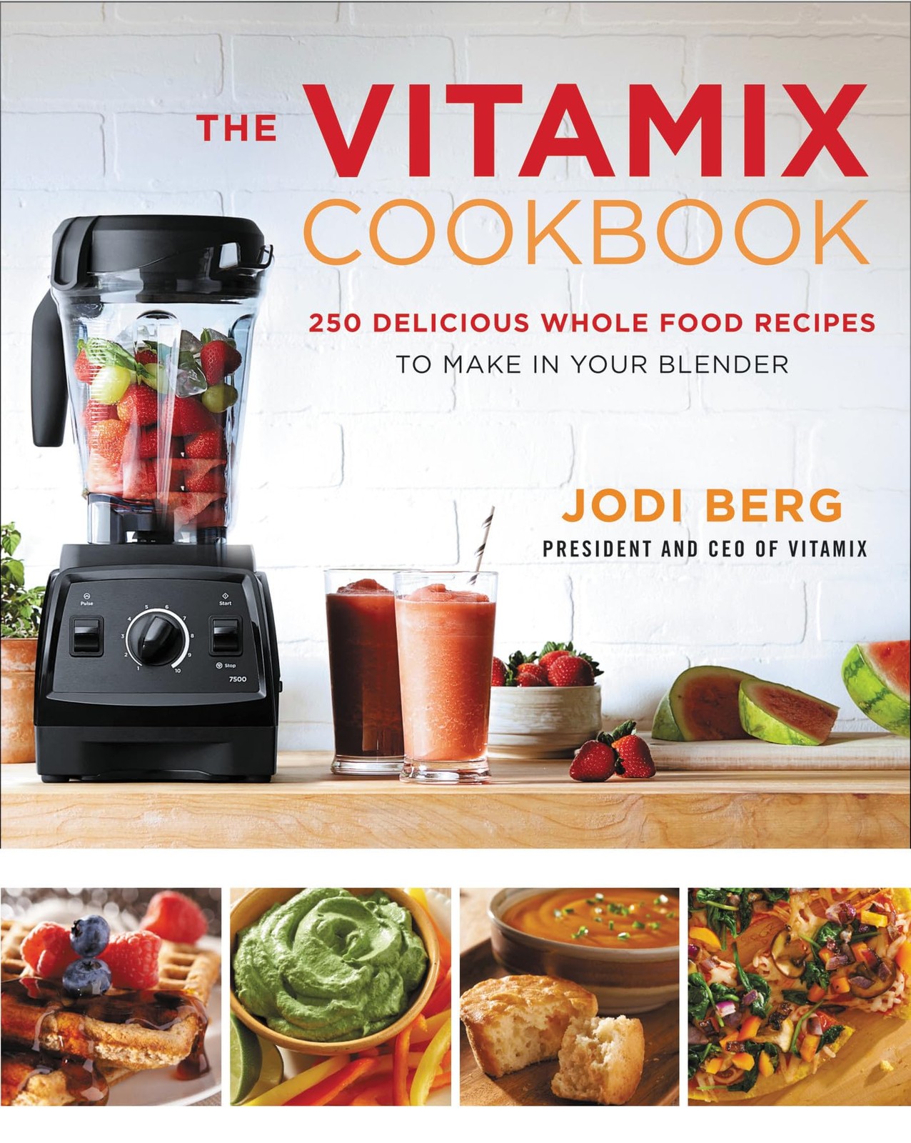 The Vitamix Cookbook: Whole-Foods Blender Recipes for Smoothies, Soups, Sauc…