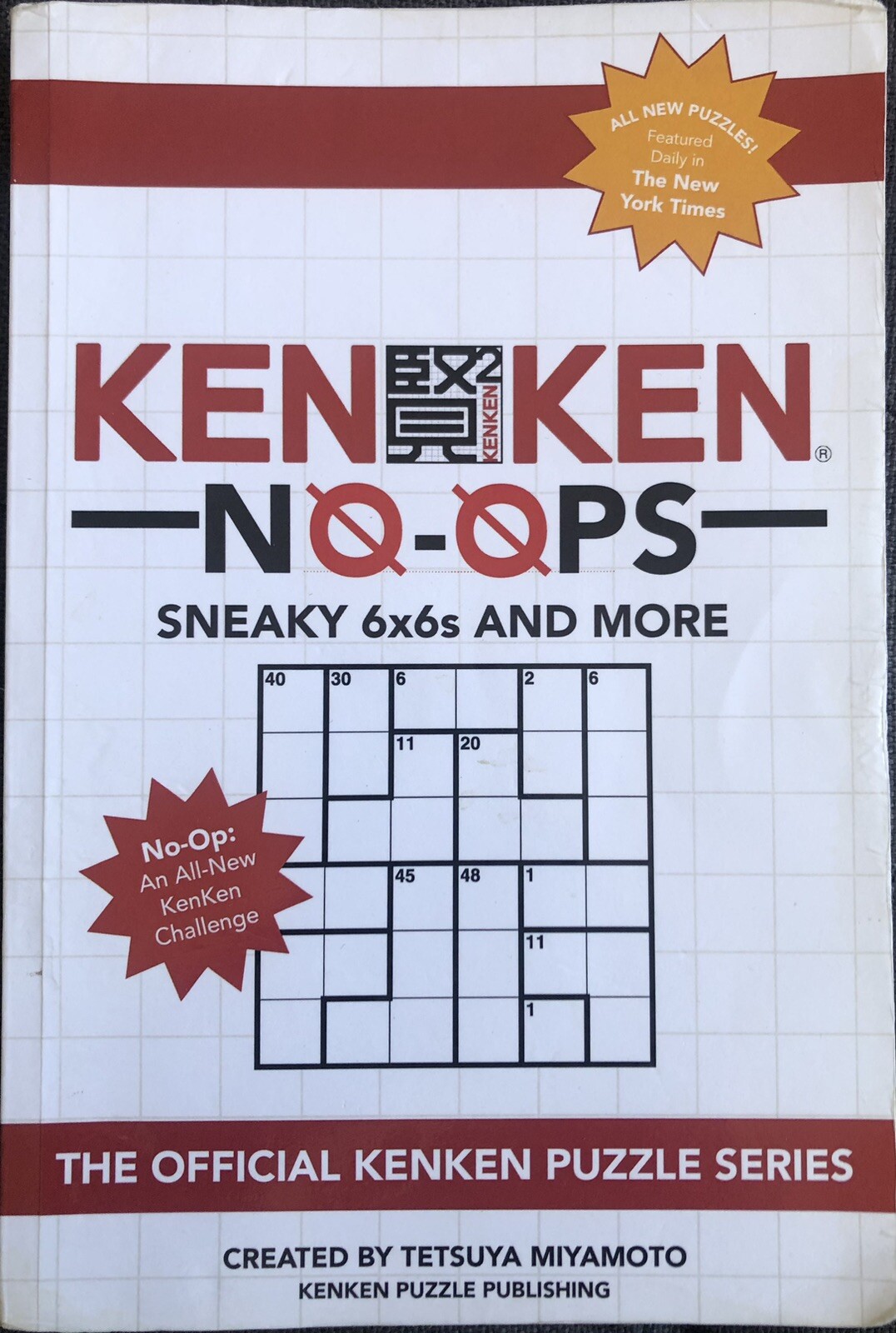 KENKEN NO-OPS SNEAKY 6x6s AND MORE OFFICIAL PUZZLE SERIES TETSUYA MIYAMOTO TPB