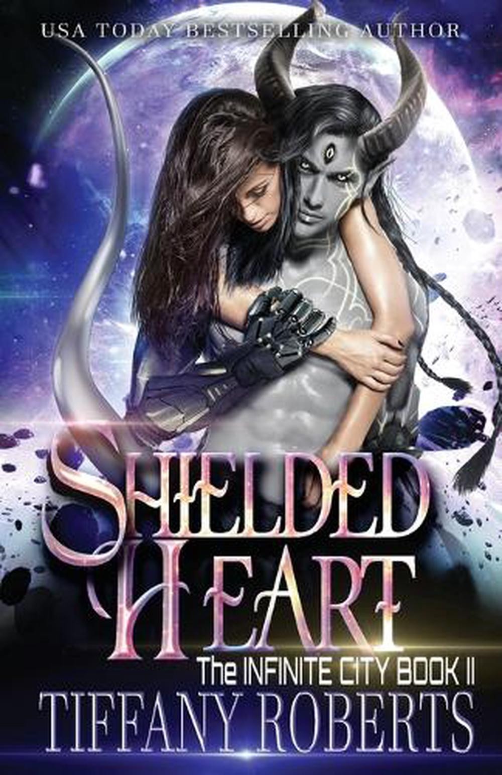 Shielded Heart (The Infinite City #2) by Tiffany Roberts (English) Paperback Boo