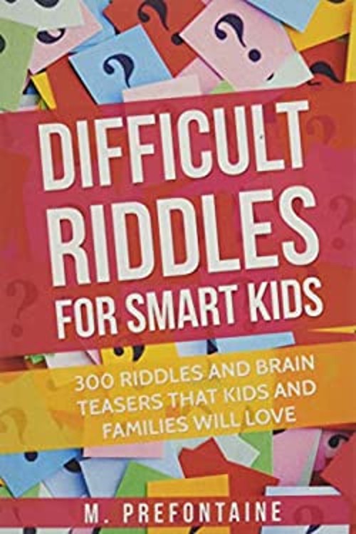 Difficult Riddles for Smart Kids : 300 Difficult Riddles and Brai
