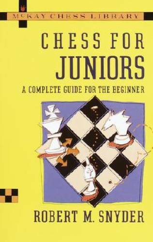Chess for Juniors: A Complete Guide for the Beginner – Paperback – GOOD