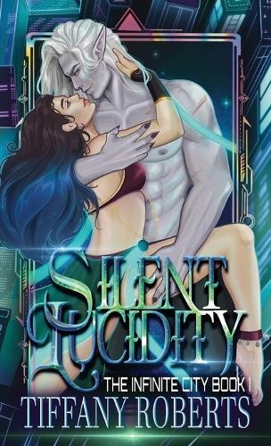 Tiffany Roberts Silent Lucidity (The Infinite City #1) – (Hardback) (UK IMPORT)