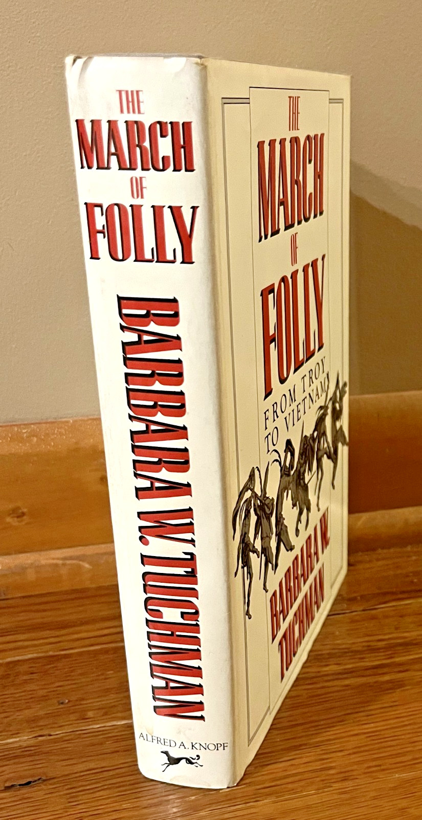 THE MARCH OF FOLLY-From Troy to Vietnam-BARBARA TUCHMAN-1st Edition SUPERB HC DJ