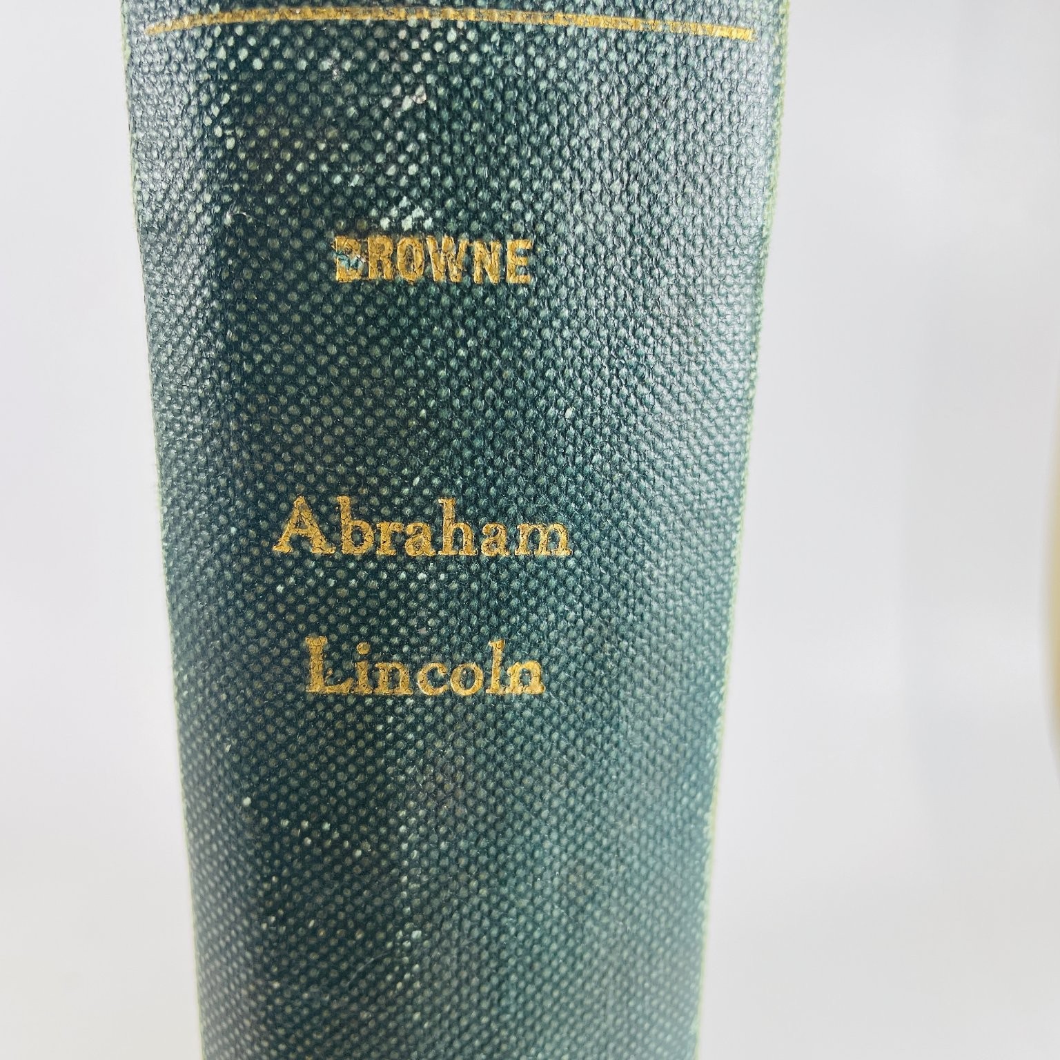 Every-Day Life of Abraham Lincoln Browne 1886 Illustrated Biography N.D