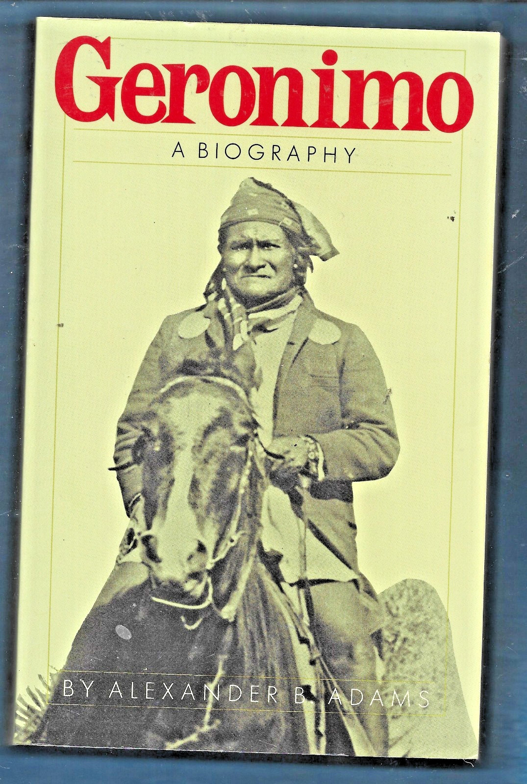 Geronimo-A Biography PB-1990-Alexander B. Adams-381 pages