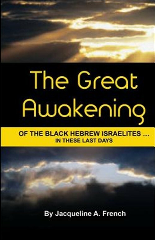 The Great Awakening of the Black Hebrew Israelites…in These Last Days (Paperba
